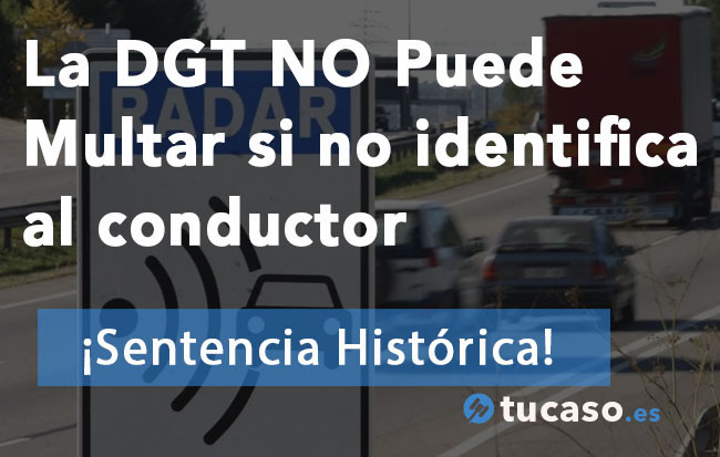 La DGT NO Puede Multar si no identifica al conductor en infracciones de Radar ¡Sentencia histórica!